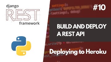 Build And Deploy a REST API with Django REST Framework #10 Deploying To Heroku