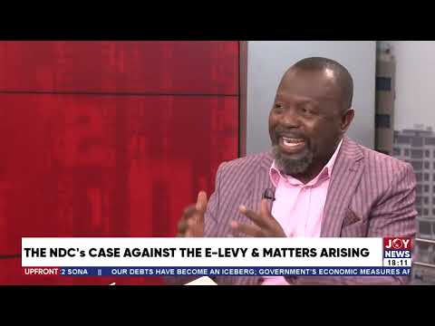 The NDC's Case against the E-Levy & Matters arising - UPfront on Joy News (30-3-22)