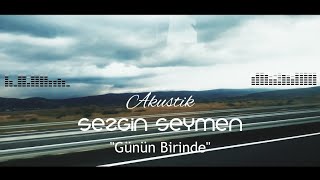 Göksel - Günün Birinde (Sezgin Seymen Cover)