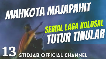 MAHKOTA MAJAPAHIT, Serial Laga kolosal TuTur Tinular 13