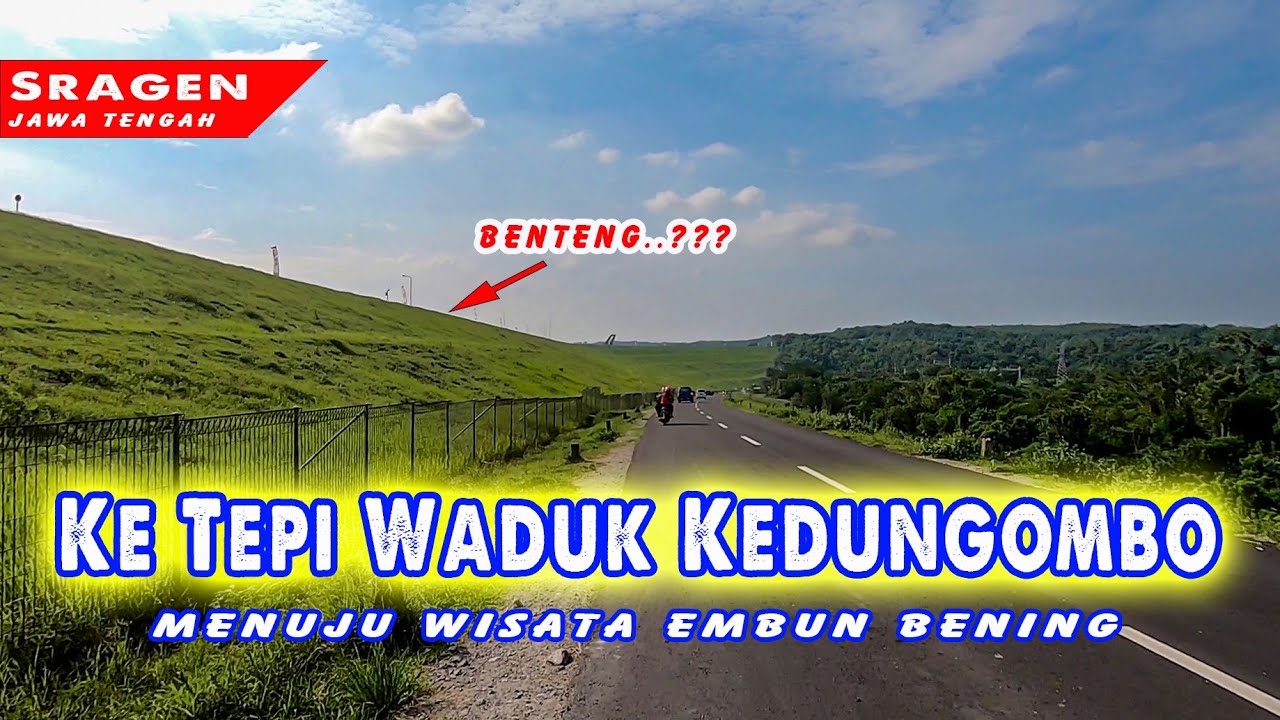 Rute Menuju Wisata Embun Bening di Tepi Waduk Kedung Ombo