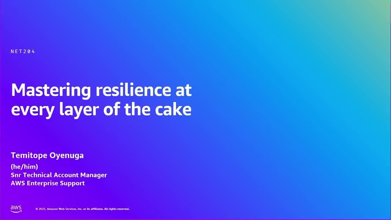 AWS Summit Johannesburg 2025 - Mastering resilience at every layer of the cake