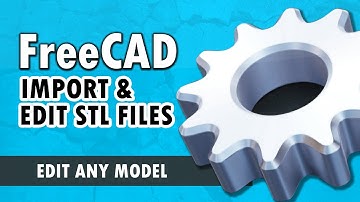 FreeCAD voor beginners deel 3 - .STL-bestanden importeren en bewerken