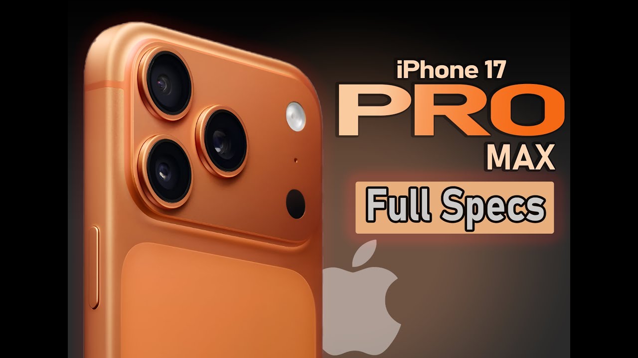 iPhone 17 Pro & Pro Max — Full Specifications and Features (2025