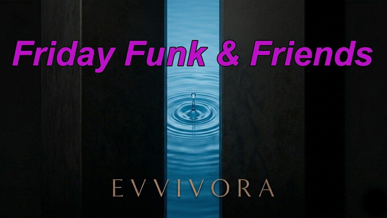 evvivora - Friday Funk & Friends