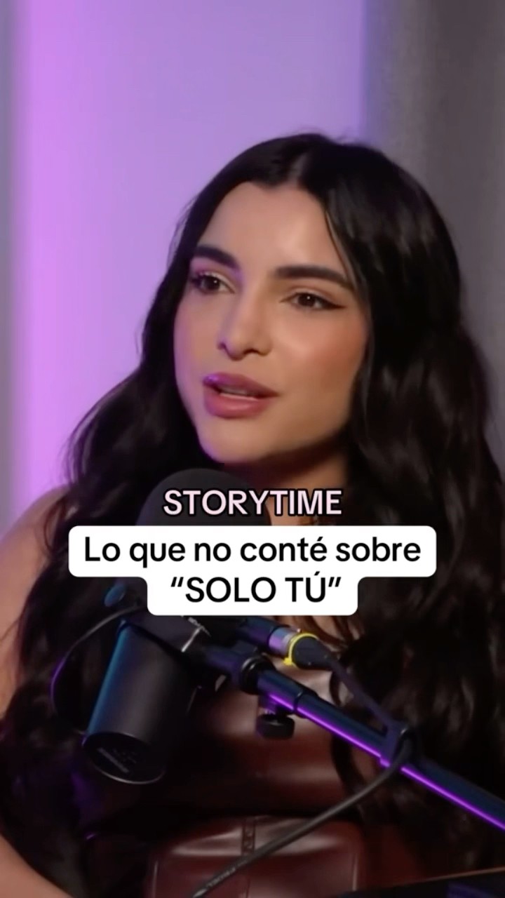 STORYTIME: lo que no había contado sobre “SOLO TÚ”