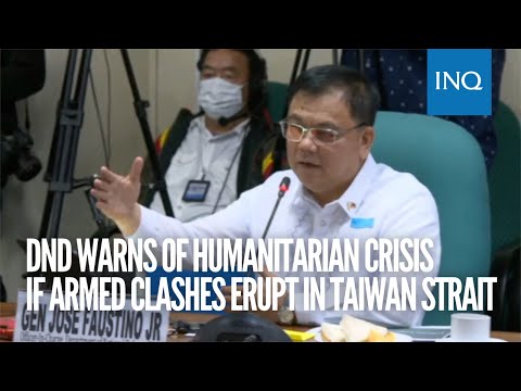 DND warns of humanitarian crisis if armed clashes erupt in Taiwan Strait