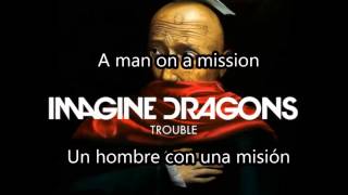 Imagine Dragons Trouble subtitulada & Lyrics