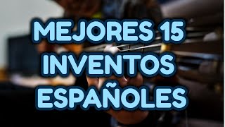 🎸 TOP 15 inventos españoles 🚢