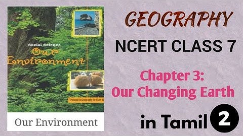 NCERT Geography - Class 7 - Chapter 3:Our Changing Earth - P2 - Tamil | D2D - #GeographyNCERTwithD2D