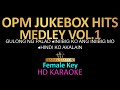 JUKEBOX MEDLEY KARAOKE | (Female Key) Gulong ng Palad, Iniibig ko ang iniibig mo, Hindi ko akalain,
