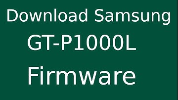 How To Download Samsung Galaxy Tab GT-P1000L Stock Firmware (Flash File) For Update Android Device