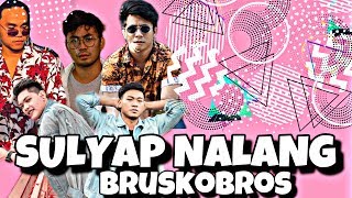 Video thumbnail of "SULYAP NA LANG - BRUSKO BROS."