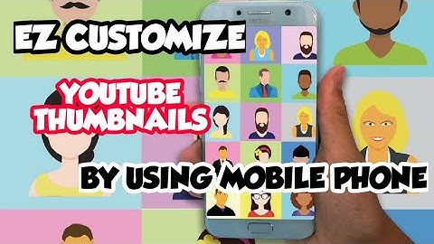 HOW TO ADD YOUTUBE VIDEO THUMBNAIL BY USING MOBILE PHONE