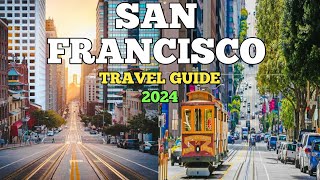 San Francisco Travel Guide 2024  Best Places to Visit in San Francisco California in 2024