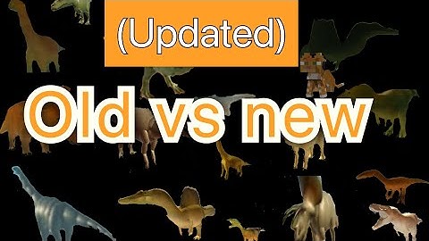 Dinosaur world old vs new comparison(updated)