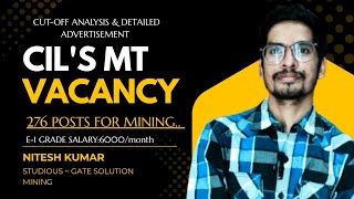 🚨CIL MT VACANCY 2026(MINING)|| CUT OFF ANALYSIS & SAFE RANK || 276 POSTS|| E-1 GRADE