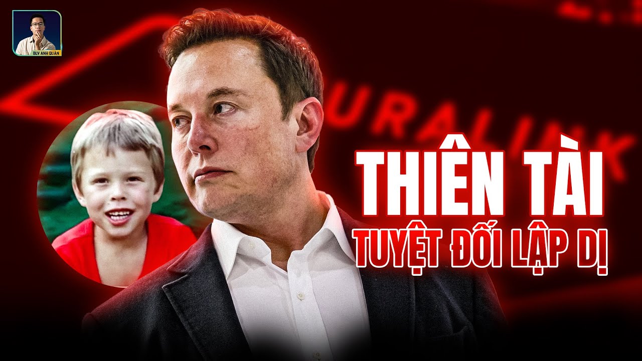 ELON MUSK - NHỮNG THÀNH TỰU CỦA MỘT THIÊN TÀI LẬP DỊ