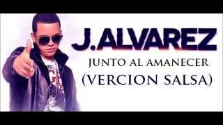 Watch J Alvarez Junto Al Amanecer video