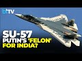 Putin Offers Russia's Su-57 Stealth Fighter To India, Boosting Defence Ties