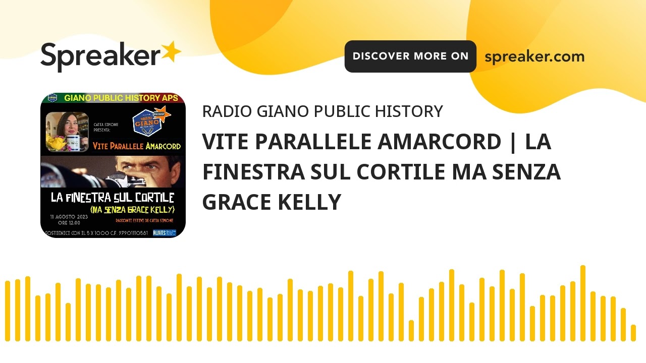 VITE PARALLELE AMARCORD | LA FINESTRA SUL CORTILE MA SENZA GRACE KELLY