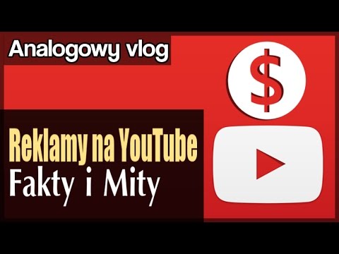 Reklamy na YouTube - Fakty i Mity - Analogowy Vlog #210