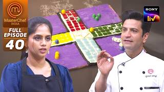 MasterChef India | New Season | किस Cook के चौसर का दाँव दिलाएगा उन्हें जीत? | Full Episode 40