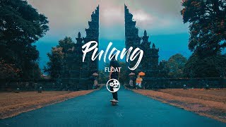 Float - Pulang (Lirik Video)