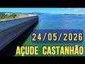 SENSACIONAL AÇUDE CASTANHÃO DADOS ATUALIZADOS HOJE 24/05/2026 JAGUARIBARA CEARÁ
