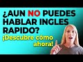 ¿AUN NO PUEDES HABLAR INGLES RAPIDO? - Descubre Como Ahora