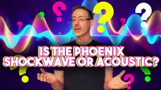 Is The Phoenix a "Shockwave" or "Acoustic Wave" Device?  ED Studies Use "Shockwave", Same Results?