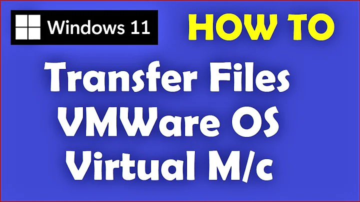 How to Copy / Transfer Files in VMware Workstation from Host OS [ Windows 11 /  10 ]