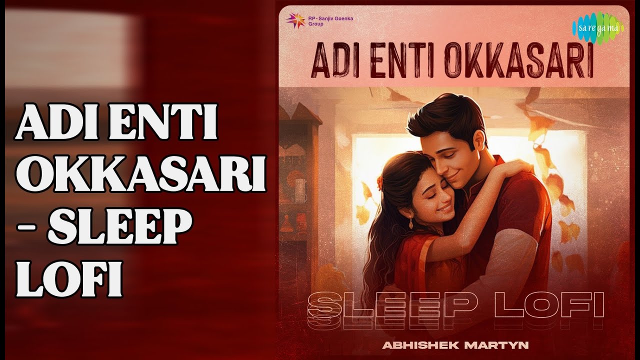 Adi Enti Okkasari - Sleep Lofi  |  Adi Enti Okkasari - Sleep Lofi  |  Abhishek Martyn