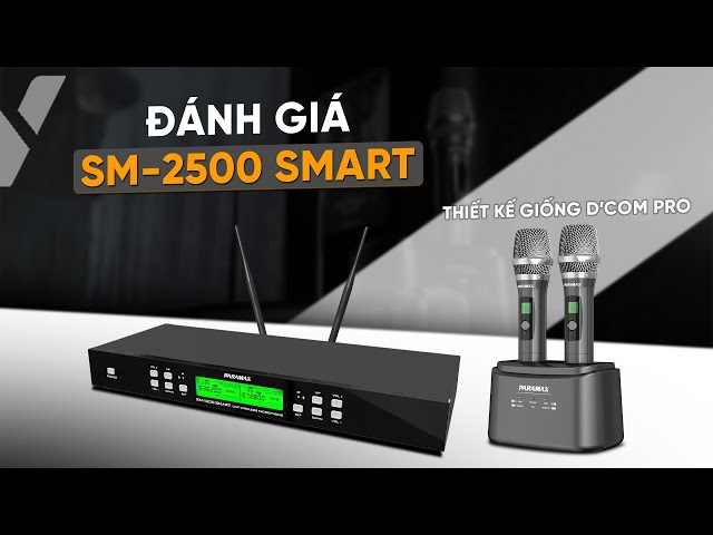 Mở Hộp, Đánh Giá Micro Không Dây Paramax SM-2500 Smart | Thiết Kế Rất Giống Micro D’Com Pro?