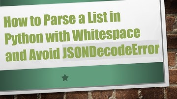 How to Parse a List in Python with Whitespace and Avoid JSONDecodeError