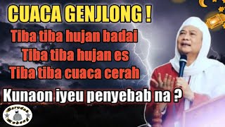 Download Lagu CUACA GENJLONG TEU PARUGUH, AYA NAON ETA || Abuya Kh Uci Turtusi  MP3