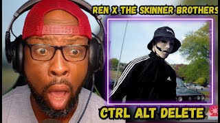 REN x THE SKINNER BROTHERS – CTRL ALT DELETE 🔥🤯 | FIRST TIME REACTION & BREAKDOWN