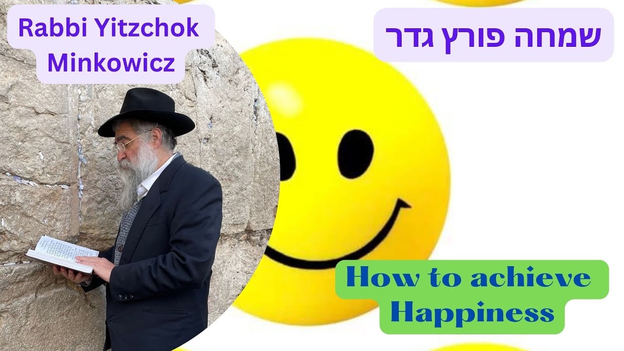 How to achieve Happiness שמחה פורץ גדר ויהיו חיי שרה New Kabbalah class by Rabbi Yitzchok Minkowicz episode artwork