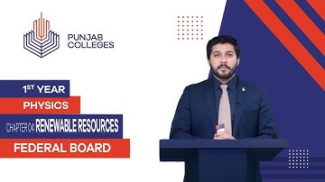 PGC Lectures-Inter Part 1-Fedreal Board-Physics-Chapter 4- Renewable Resources