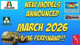 NEW SCALE MODEL KITS March 2026 Complete Roundup
