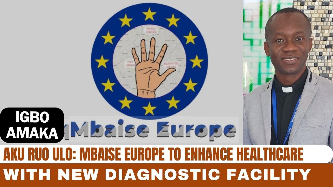 Aku Ruo Ulo: Mbaise Europe to Enhance Healthcare With New Diagnostic ...