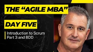 5  Day Five   Scrum Intro and BDD Part 1