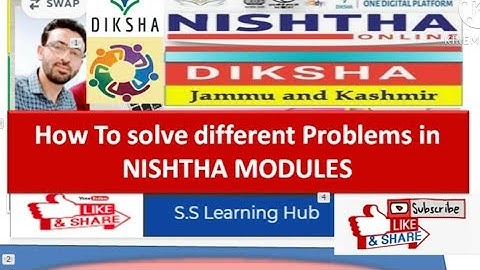 How solve problems in NISHTHA MODULES