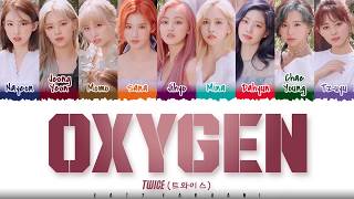 TWICE - 'OXYGEN' Şarkı Sözleri [Color Coded_Han_Rom_Eng]