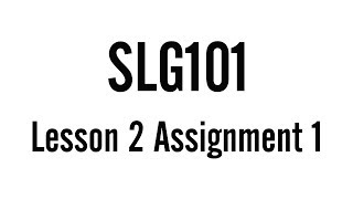 SLG101 Lesson 2 Assignment 1