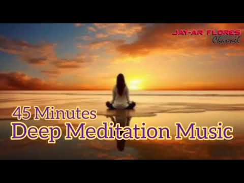 45 Minutes Deep Meditation Music / Relax Mind Body / Inner Peace / Relaxing Music / Jaf®️101