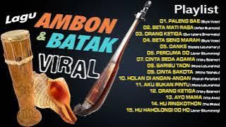 Lagu Ambon & Batak Viral  Lagu   lagu Batak dan Ambon yang paling sering diputar saat ini Tahun 2023