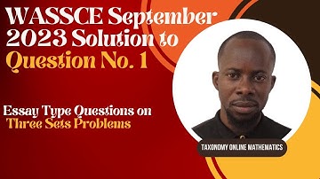 SEPTEMBER WASSCE 2023 || Question No. 1 Section B || Three sets problem