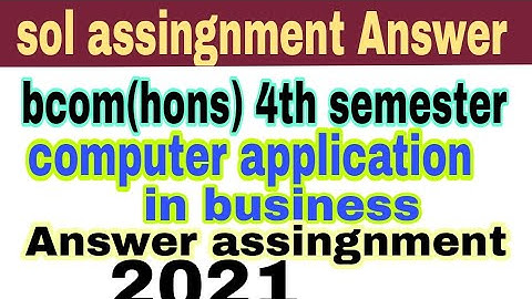 Sol Answer assingnment computer application in business  || bcom (hons) 4th semester