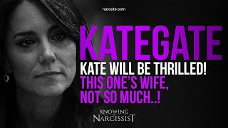 Kategate - Kate Will Be Thrilled (This One's Wife Not So Much)